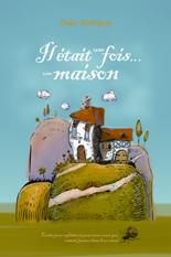 Cover of: Il était une Fois une Maison
