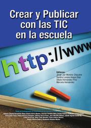 Cover of: Crear y publicar con las TIC en la escuela by 
