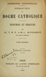 Cover of: Introduction au dogme catholique by Jacques Marie Louis Monsabré