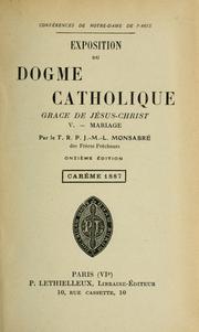 Cover of: Exposition du dogme catholique : carême 1873-1890 by Jacques Marie Louis Monsabré