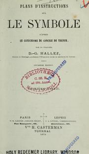 Cover of: Plans d'instructions sur le symbole d'apres le catéchisme du Concile de Trente by Desire Germain Hallez