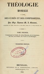 Cover of: Théologie morale à l'usage des curés et des confesseurs by Thomas Marie Joseph Gousset