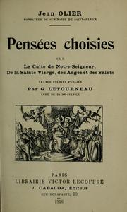 Cover of: Pensées choisies sur le culte de Notre-Seigneur, de la Sainte Vierge, des anges et des saints by Jean-Jacques Olier