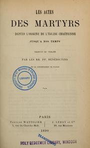 Cover of: Les actes des martyrs depuis l'origine de l'église chrérienne jusquá nos temps by Benedictines. Congrégation de France (Solesmes)