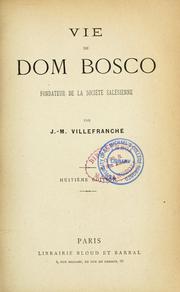 Cover of: Vie de Dom Bosco, fondateur de la société salésienne by Jacques-Melchior Villefranche