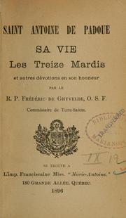 Cover of: Saint Antoine de Padoue : sa vie: les treize mardis et autres dévotions en son honneur