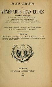 Cover of: Œuvres complètes du vénérable Jean Eudes, missionnaire apostolique: insituteur de la Congrégation de Jésus et Marie, de l'Ordre de Notre-Dame de charité, et de la Société des enfants du Cœur admirable de la Mère de Dieu; auteur du culte liturgique des SS. Cœurs de Jésus et Marie