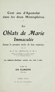 Cover of: Cent ans d'apostolat dans les deux hémisphères: les Oblats de Marie Immaculée durant le premier siècle de leur existence