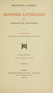 Cover of: Bibliothèque sulpicienne ou Histoire littéraire de la compagnie de Saint-Sulpice by Bertrand, Louis