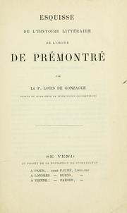 Cover of: Esquisse de l'histoire littéraire de l'ordre de Prémontré by Louis de Gonzague