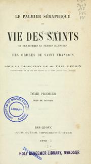 Cover of: Le palmier séraphique: ou, Vie des saints et des hommes et femmes illustres des ordres de Saint François