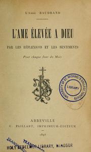 L'ame élevée a Dieu par les réflexions et les sentiments by Barthélemy Baudrand