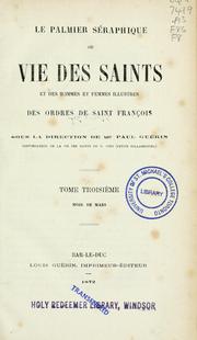 Cover of: Le palmier séraphique: ou, Vie des saints et des hommes et femmes illustres des ordres de Saint François