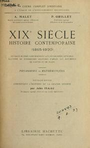 Cover of: 19e [i.e. Dix-neuvième] siècle histoire contemporaine, 1815-1920, ouvrage rédigé conformément aux programmes officiels illustré de nombreuses gravures d'après les documents de cartes et de plans, philosophie - mathématiques [par] A. Malet [et] P. Grillet by Albert Malet, Albert Malet