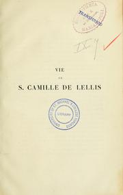 Cover of: Vie de Saint Camille de Lellis: fondateur des Clerçs réguliers, ministres des infirmes