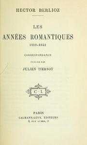Cover of: Les années romantiques, 1819-1842 by Hector Berlioz