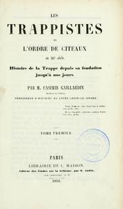 Cover of: Les Trappistes, ou, L'ordre de Citeaux au XIXe siècle: histoire de la Trappe depuis sa fondation jusqu'à nos jours