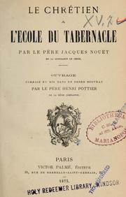 Cover of: Le chrétien a l'ecole du tabernacle by Jacques Nouet