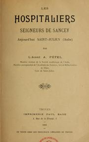 Les hospitaliers seigneurs de Sancey, aujourd'hui Saint-Julien (Aube) by Auguste Pétel
