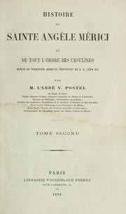 Cover of: Histoire de sainte Angèle Mérici et de tout l'ordre des Ursulines: depuis sa fondation jusqu'au pontificat de S.S. Léon XIII