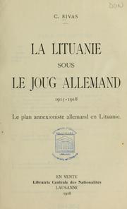 Cover of: La Lituanie sous le joug-allemand 1915-1918: le plan annexioniste allemand en Lituanie