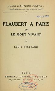 Cover of: Flaubert à Paris, ou, Le mort vivant: par Louis Bertrand. --