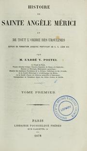 Cover of: Histoire de sainte Angèle Mérici et de tout l'ordre des Ursulines by V. Postel