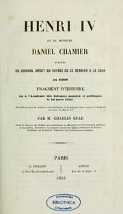 Henri IV et le ministère Daniel Chamier, d'après un journal inédit du voyage de ce dernier à la cour en 1607 by Charles Alexandre Read