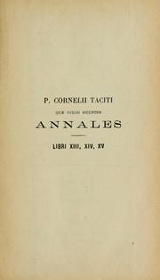 Cover of: Ab excessu divi Augusti quae supersunt libri XIII, XIV, XV by P. Cornelius Tacitus