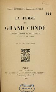La Femme du Grand Condé, Claire-Clémence de Maillé-Brézé, princesse de Condé ... by Octave Homberg
