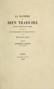 Cover of: La maniere de bien traduire d'vne langve en avtre: D'advantage de la punctuation de la langue francoyse, plvs des accents d'ycelle