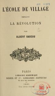 Cover of: L'école de village pendant la Révolution