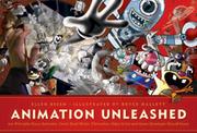 Cover of: Animation unleashed: 100 principles every animator, comic book writer, filmmaker, video artist and game developer should know
