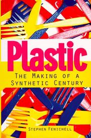 Cover of: Plastic: the making of a synthetic century
