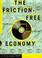Cover of: The Friction-Free Economy