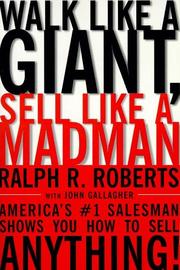 Walk like a giant, sell like a madman by Ralph R. Roberts