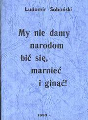 Cover of: My nie damy narodom bić się, marnieć i ginąć: Wzmacniające krople liryki