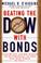 Cover of: Beating the Dow with bonds