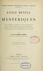 Cover of: L'état mental des hystériques: les stigmates mentaux des hystériques, les accidents mentaux des hystériques, études sur divers symptômes hystériques, le traitement psychologique de l'hystérie