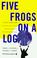 Cover of: Five frogs on a log