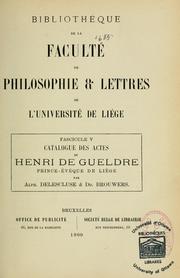 Catalogue des actes de Henri de gueldre prince-évêque de Liége by Alphonse Delescluse