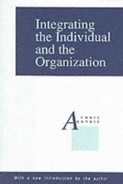 Integrating the individual and the organization by Chris Argyris