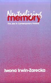 Cover of: Neutralizing Memory by Iwona Irwin-Zarecka