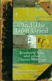 Cover of: And the goat cried: Southern tales and other chance meetings