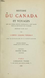 Cover of: Histoire du Canada et voyages que les Frères mineurs recollects y ont faicts pour la conversion des infidèles depuis l'an 1615: avec un dictionnaire de la langue huronne