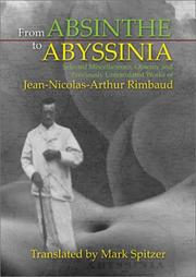 Cover of: From Absinthe to Abyssinia: Selected Miscellaneous, Obscure and Previously Untranslated Works of Jean-Nicolas-Arthur Rimbaud