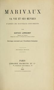 Cover of: Marivaux, sa vie et ses oeuvres, d'apres de nouveaux documents by Gustave Larroumet