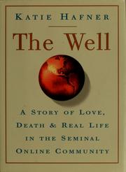 Cover of: The Well: a story of love, death, and real life in the seminal online community