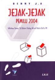 Jejak-jejak Pemilu 2004 by Denny J. A.