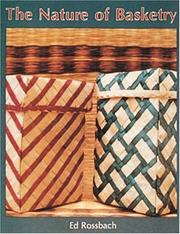 Cover of: The nature of basketry by Ed Rossbach